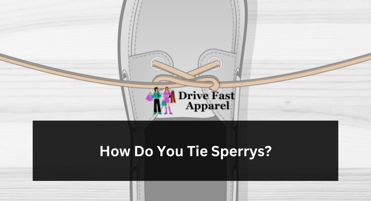How Do You Tie Sperrys?